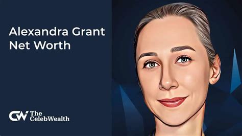 Alexandra Grant: Unveiling the Actress & Artist's Net Worth