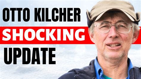 Breaking News: Is Otto Kilcher, Star Of "Alaska: The Last Frontier," Deceased?
